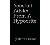 Yousfull advice from a hypocrite