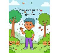 Youssef in the garden: How could Youssef spend a happy time in his home garden?