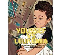 Youssef VS Leukemia: A tough journey with a positive perspective