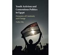 Youth Activism and Contentious Politics in Egypt: Dynamics of Continuity and Change