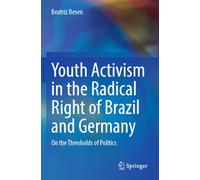 Youth Activism in the Radical Right of Brazil and Germany: On the Thresholds of Politics