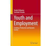 Youth and Employment: Creating a Productive and Dynamic Society
