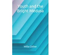 Youth and the Bright Medusa