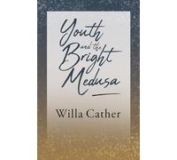 Youth and the Bright Medusa: With an Excerpt by H. L. Mencken