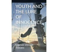 YOUTH AND THE LURE OF INNOCENCE: Two short stories, one about growing up and the other about infidelity. (Stories about youth, growing uo, marriage, and life at sea and on terra firma.)