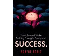 Youth Beyond Woke Building Strength, Sanity and Success.