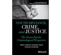 Youth Deviance, Crime, and Justice: The Neuro-Psycho-Criminological Perspective (Psycho-Criminology of Crime, Mental Health, and the Law)