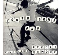 YOUTH GONE MAD/DEE DEE RAMONE - Youth Gone Mad featuring Dee Dee Ramone