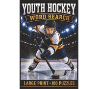 Youth Hockey Word Search: Large Print Book with 100 Puzzles on Faceoff, Stickhandling, and Goalie Training (Youth Sports Series)