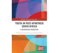 Youth in Post-Apartheid South Africa: A Sociological Perspective (Routledge Contemporary South Africa)