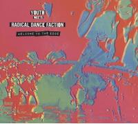 Youth Meets Radical Dance Faction - Welcome To The Edge