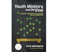 Youth Ministry and the Vine: A ministry mind-shift for discipling the next generation