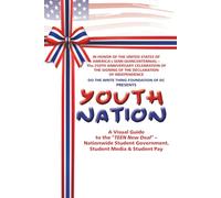 YOUTH NATION: A Visual Guide to the "TEEN New Deal" - Nationwide Student Government, Student Media, & Student Pay