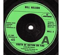 Youth Of Nation On Fire - Bill Nelson 7" 45