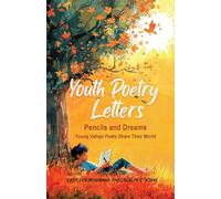 Youth Poetry Letters - Pencils and Dreams: Young Vallejo Poets Share Their World