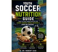 Youth Soccer Nutrition Guide: What to Feed Young Athletes for Energy, Growth, Speed, Recovery & Game Day Success