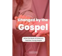 Youth & Teens Bible Study | Changed by the Gospel: What the Book of Philemon Teaches Young People | The Epistle to Philemon