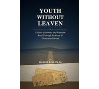 Youth Without Leaven: A Story of Identity and Freedom Read Through the Feast of Unleavened Bread