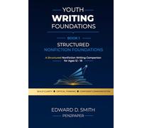 Youth Writing Foundations™: A Structured Nonfiction Writing Workbook for Teens (Ages 12-18) | Build Clarity, Critical Thinking, and Confident Communication