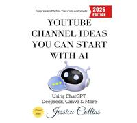 YouTube Channel Ideas You Can Start with AI:: Easy Video Niches You Can Automate Using ChatGPT, Deeps anva & More