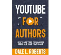 YouTube for Authors: 8 (Self-Publishing with Dale)