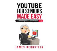 YouTube for Seniors Made Easy: A Friendly Guide to Video Streaming (Computers for Seniors Made Easy)