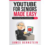 YouTube for Seniors Made Easy: A Friendly Guide to Video Streaming (Computers for Seniors Made Easy)
