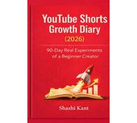 YouTube Shorts Growth Diary (2026): 90-Day Real Experiments of a Beginner Creator