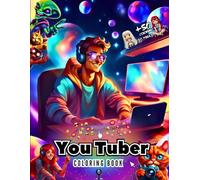 Youtuber coloring book: Over 50 pages brimming with creativity for young YouTubers, featuring intricately detailed designs depicting the daily life of ... , the perfect gift for digital enthusiasts