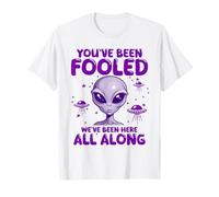 You've Been Fooled We Been Here All Along Alien Apparel Camiseta