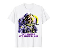 You've Been Fooled We Been Here All Along Alien Apparel Camiseta