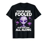 You've Been Fooled We Been Here All Along Alien Apparel Camiseta