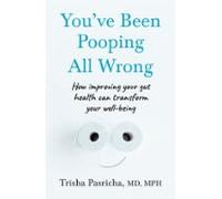 Youve Been Pooping All Wrong (ebook)