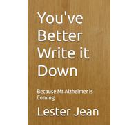 You've Better Write it Down: Because Mr Alzheimer is Coming