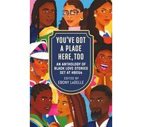 You've Got a Place Here, Too: An Anthology of Black Love Stories Set at Hbcus