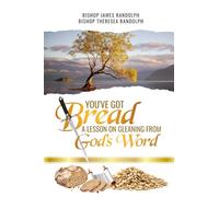 You've Got Bread: A Lesson On Gleaning From God's Word
