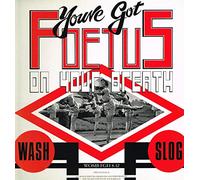 You've Got Foetus On Your Breath - Wash & Slog