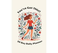 You've Got This!! 30 Day Daily Planner
