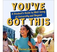 You've Got This: A Student's Guide to Well-Being at University and Beyond