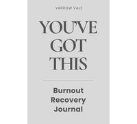 You've Got This: Burnout Recovery Journal: Reset Your Mind, Reduce Stress & Regain Energy