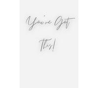 You've got this !: Empowering Journal to Boost Your Confidence, Set Goals, and Stay Focused on Your Dreams