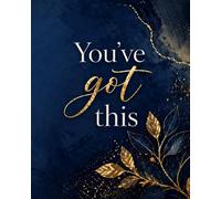 You've Got This: Motivational Lined Notebook: 160 Lined Pages | Inspirational Notebook for Writing, Planning and Daily Motivation
