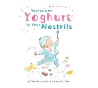 You've Got Yoghurt In Your Nostrils