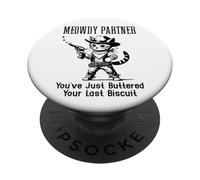 You've Just Buttered Your Last Biscuit Cat Meowdy Partner PopSockets PopGrip Adhesivo