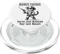 You've Just Buttered Your Last Biscuit Cat Meowdy Partner PopSockets PopGrip para MagSafe