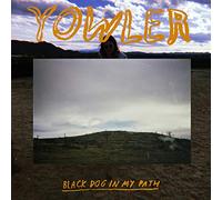 Yowler - Black Dog In My Path [Vinilo]