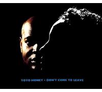 Yoyo Honey - Don't come to leave (2 versions, 1992, plus 'Get in on [Perfecto Mix]', 'Groove on [Perfecto Mix]')