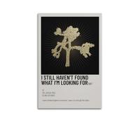 YRTWR I WBRRB Póster de pared con texto en inglés "I still haven't Found What I'm Looking for (60 x 90 cm), estilo sin marco