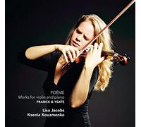 Ysaÿe, Franck : Oeuvres pour violon et piano. Jacobs, Kouzmenko.
