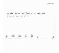 Ysaÿe : Sonates et étude posthume pour violon. Brovtsyn.